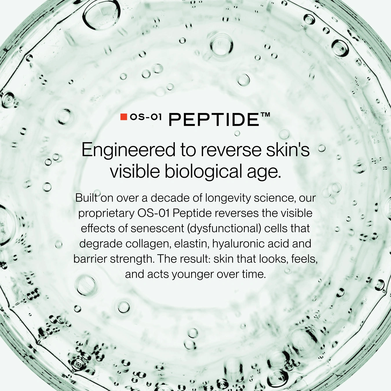 A close-up of a clear circular container filled with transparent gel or serum, with text reading 'OS-01 PEPTIDE' and descriptive copy about reversing skin's visible biological age.